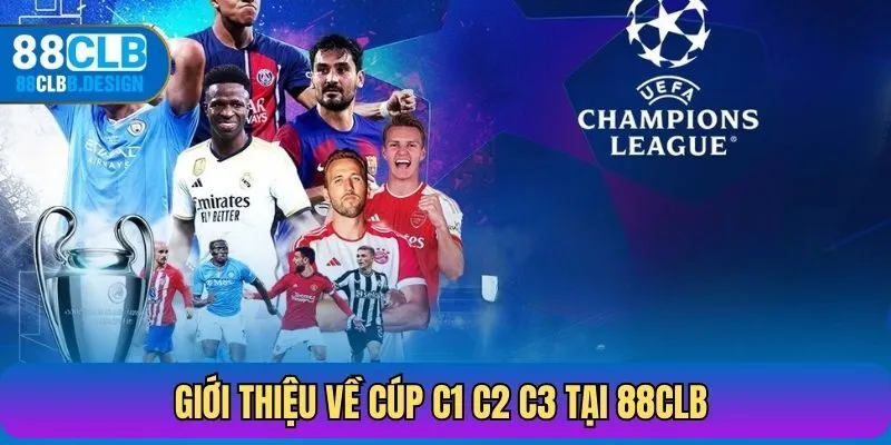 Giới thiệu về cúp C1 C2 C3 tại 88CLB