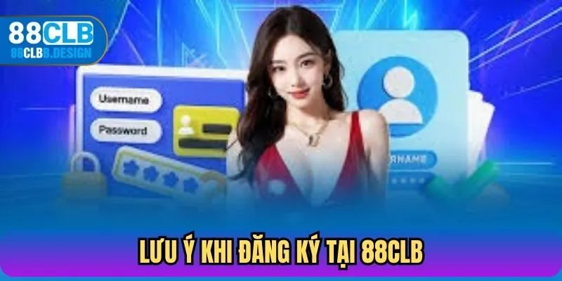 Lưu ý khi đăng ký tại 88CLB