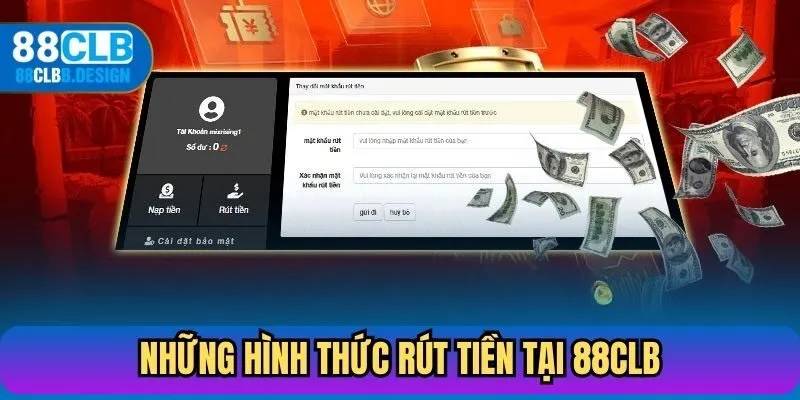 Những hình thức rút tiền được ưa chuộng tại 88CLB