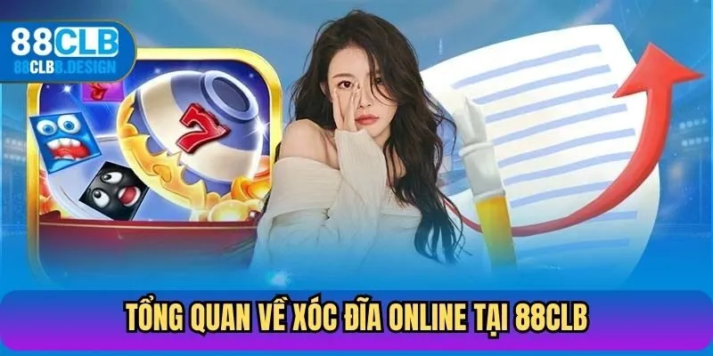 Tổng quan về xóc đĩa online tại 88CLB